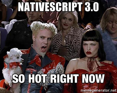 nativescript 3.0 so hot right now