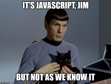 JavaScript, but not as you know it...